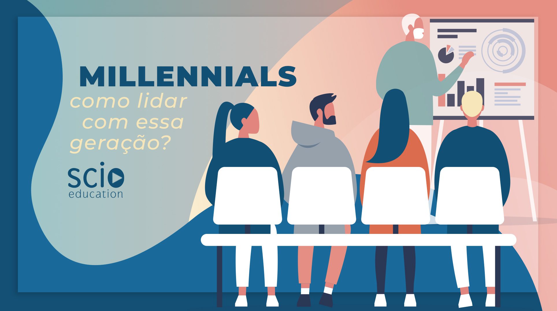 Millennials: Como lidar com a nova geração?
