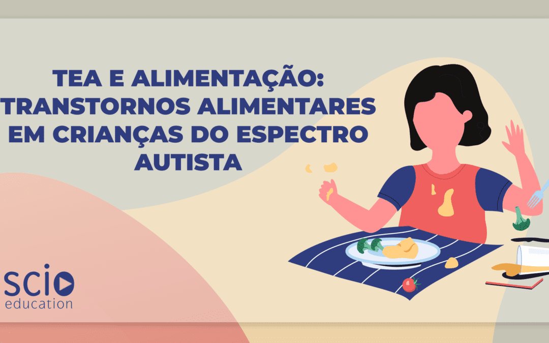 TEA e alimentação: transtornos alimentares em crianças do espectro autista 